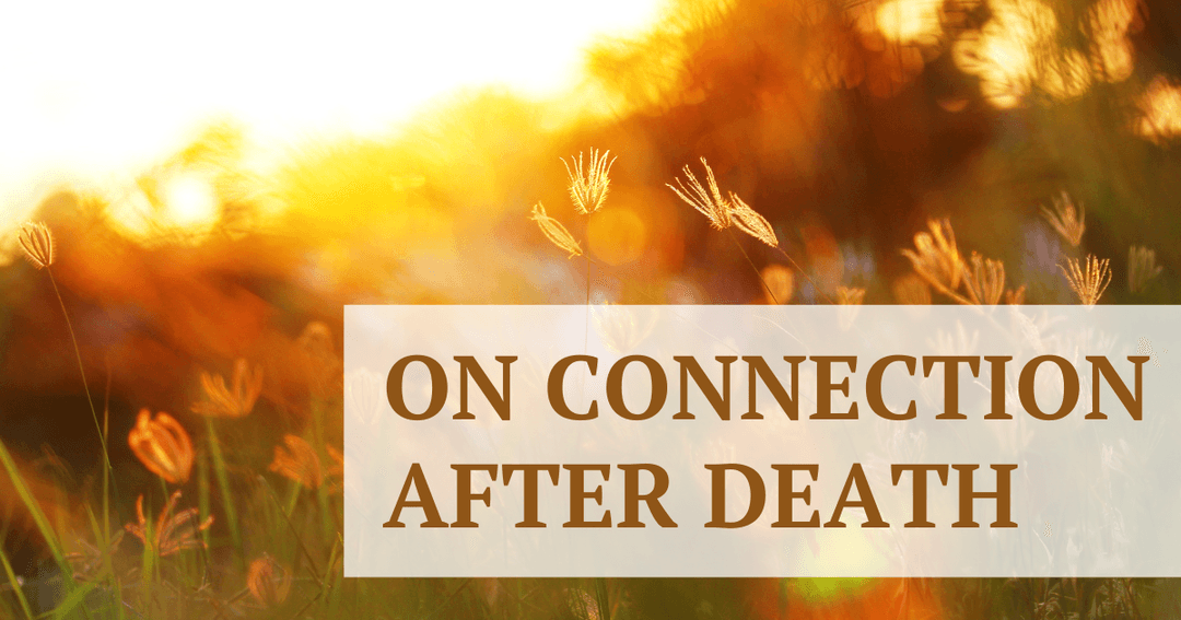 On Connection After Death