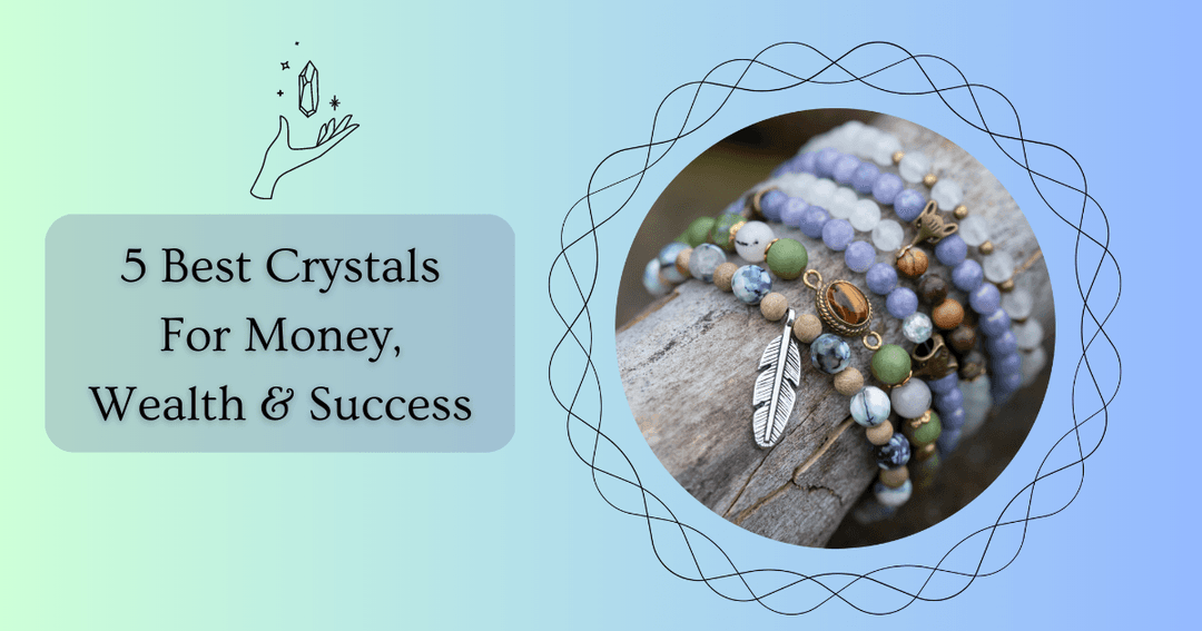 5 Best Crystal Bracelets to Attract Money, Wealth and Success.