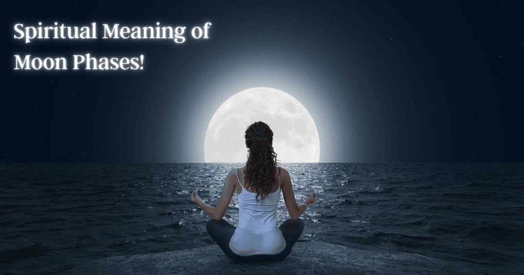 The Spiritual Meaning of Moon Phases